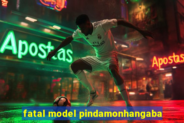 fatal model pindamonhangaba